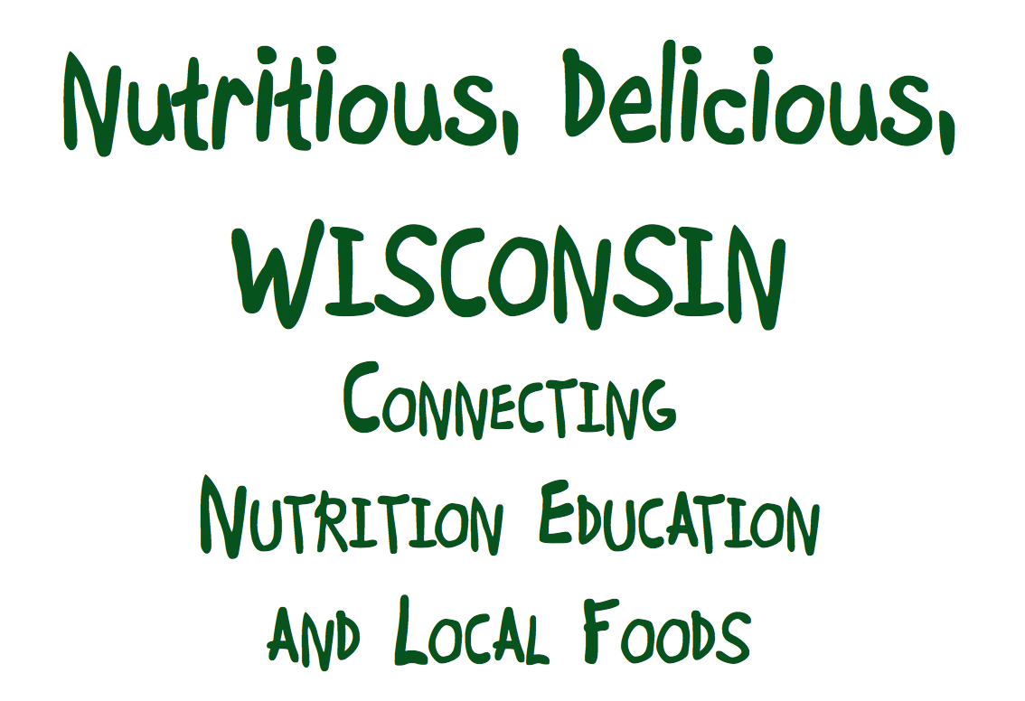 Nutritious, Delicious, Wisconsin Connecting Nutrition Education and
